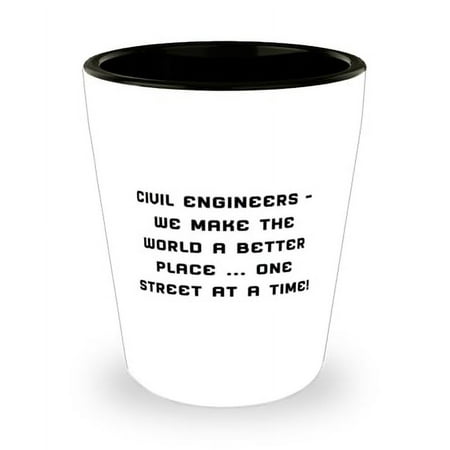 

amangny Sarcastic Civil engineer Gifts Civil Engineers. We Make the World a Better...! Best Shot Glass For Coworkers From Coworkers Men and women shot glass gift set His and hers shot glass gift