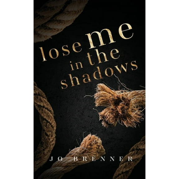 Lose Me in the Shadows, (Paperback)