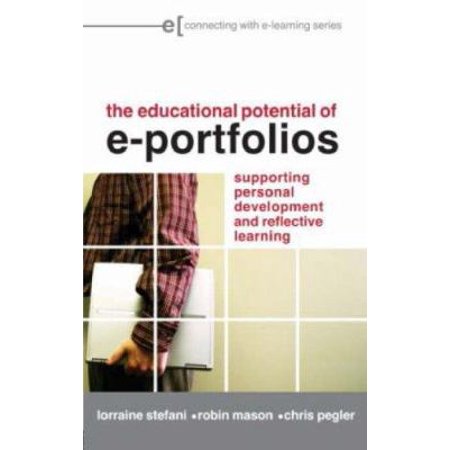 Pre-Owned The Educational Potential of e-Portfolios: Supporting Personal Development and Reflective Learning (Paperback) 0415412145 9780415412148