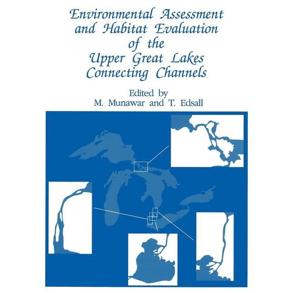 Developments in Hydrobiology Environmental Assessment and Habitat Evaluation of the Upper Great Lakes Connecting Channels, Book 65, (Paperback)