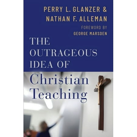 UPC: 9780190056483 | The Outrageous Idea of Christian Teaching (Hardcover)
