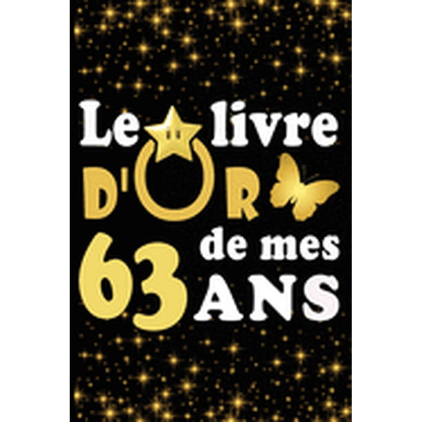 Le Livre D Or De Mes 63 Ans Cadeau Pour Femme Cadeau Pour Homme Cadeau Pour Ami Cadeau Pour Amie Cadeau Anniversaire 63 Ans Cadeau Anniversaire Pour Femme Cadeau Anniversaire Pour Homme Cadeau A Le Livre D Or De Mes 63 Ans Cadeau Pour Femme Cadeau Pour Homme Cadeau Pour Ami Cadeau Pour Amie Cadeau Anniversaire 63 Ans Cadeau Anniversaire Pour Femme Cadeau Anniversaire Pour Homme Cadeau A