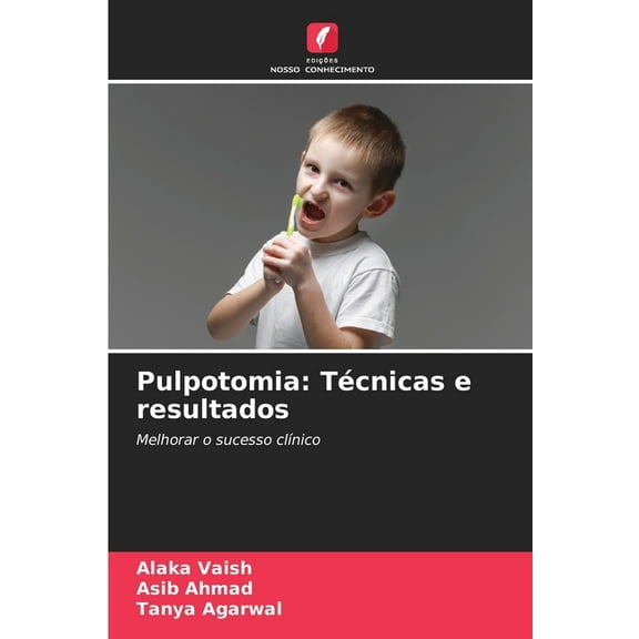 Pulpotomia: TÃ©cnicas e resultados, (Paperback)