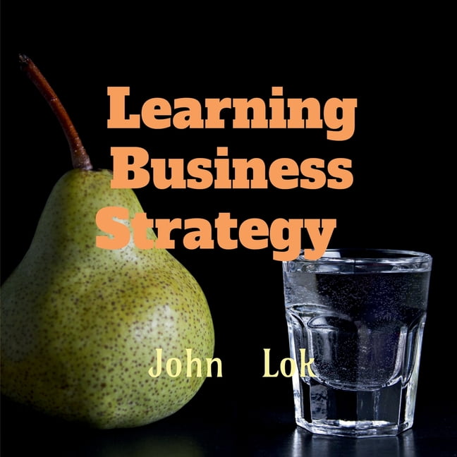 Learning Business Strategy (Paperback)