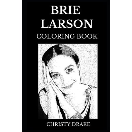 Brie Larson Coloring Book: Legendary Academy Award for Best Actress and Iconic BAFTA Award Winner, Famous Comedian and Talented Actress