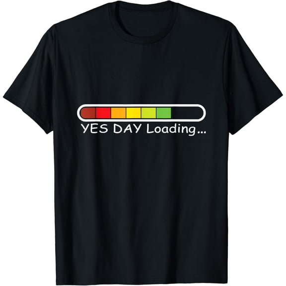 Yes-Day Loading for daddys little Yes Day girl and Boy T-Shirt