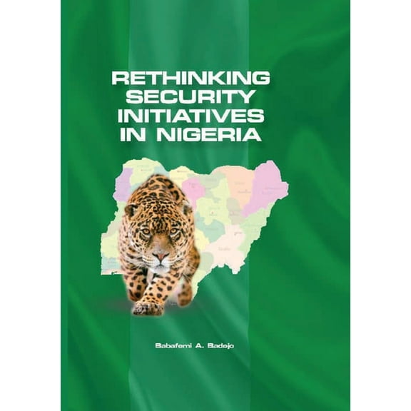 Rethinking Security Initiatives in Nigeria, (Paperback)