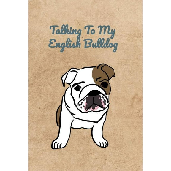 Talking To My English Bulldog (Paperback)