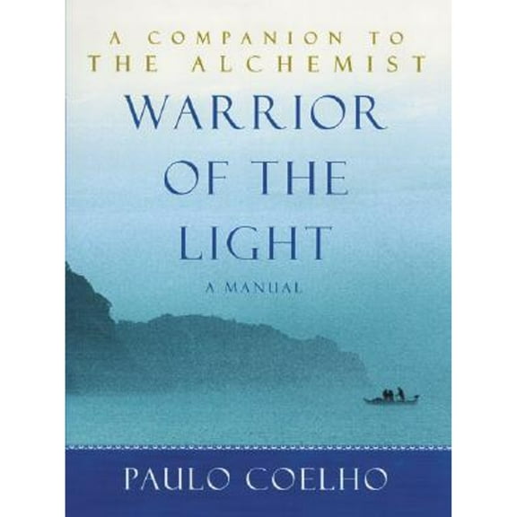 Warrior of the Light: A Manual (Hardcover) by Paulo Coelho