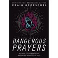 thumbnail image 1 of Zondervan 157806 Dangerous Prayers - Feb 2020, 1 of 1