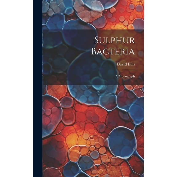 Sulphur Bacteria; a Monograph (Hardcover)