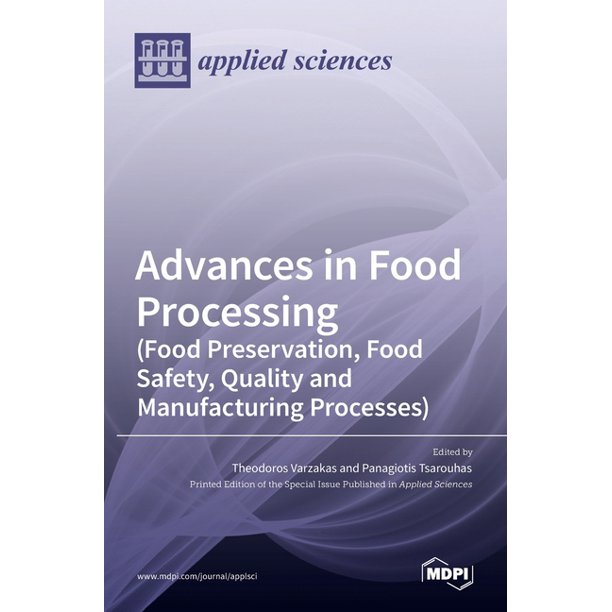 Advances in Food Processing (Food Preservation, Food Safety, Quality