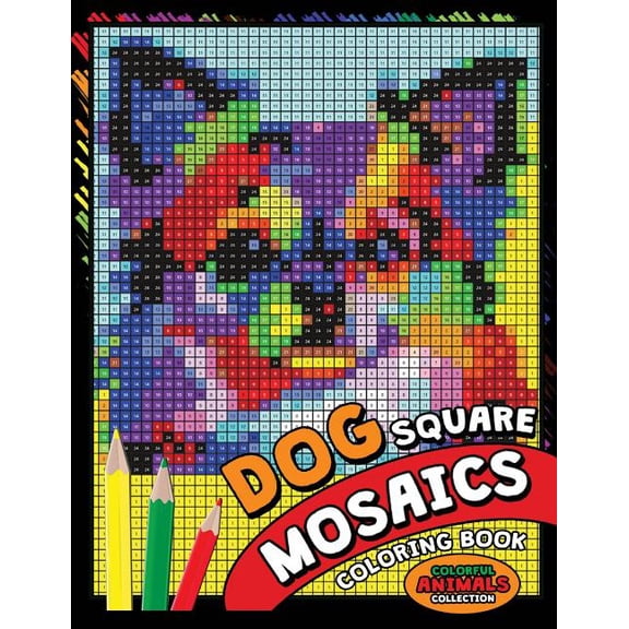 Dog Square Mosaics Coloring Book: Colorful Animals Coloring Pages Color by Number Puzzle (Paperback)