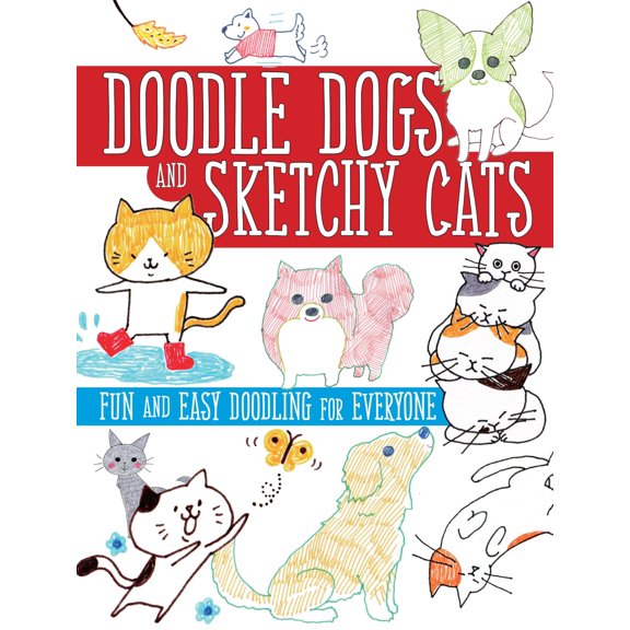 Pre-Owned Doodle Dogs and Sketchy Cats: Fun and Easy Doodling for Everyone (Paperback) 1440346968 9781440346965