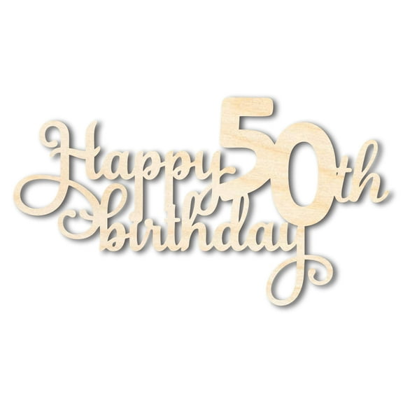 Unfinished Happy 50th Birthday Sign Shape 12" / 1/2"