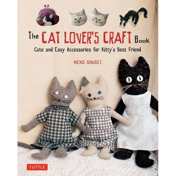 Neko Shugei: The Cat Lover's Craft Book, Book 1 (Paperback)