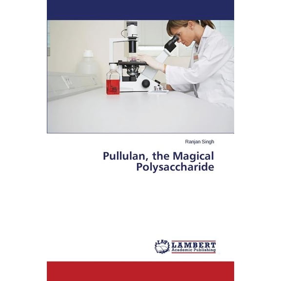 Pullulan, the Magical Polysaccharide (Paperback)