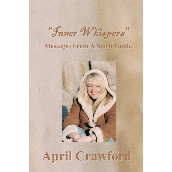 "Inner Whispers": Messages From A Spirit Guide, (Paperback)