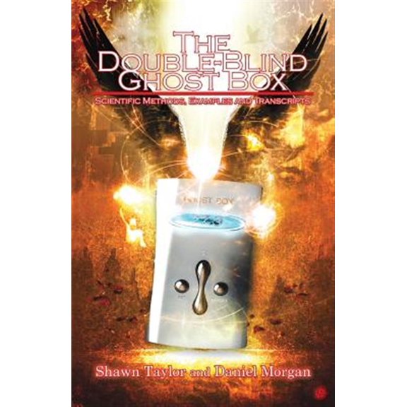 Pre-Owned The Double-Blind Ghost Box: Scientific Methods, Examples, and Transcripts