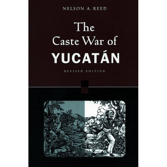 The Caste War of Yucatán: Revised Edition, (Hardcover)