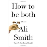 How to be both: A novel, Pre-Owned  Hardcover  0375424105 9780375424106 Ali Smith