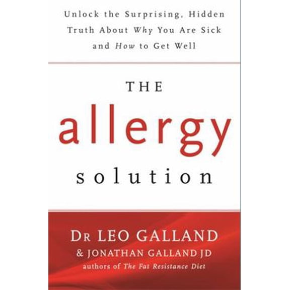 Pre-Owned The Allergy Solution: Unlock the Surprising, Hidden Truth about Why You Are Sick and How to Get Well (Paperback) 1781806268 9781781806265