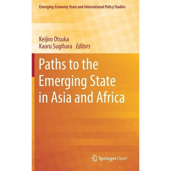 Emerging-Economy State and International Paths to the Emerging State in Asia and Africa, (Hardcover)