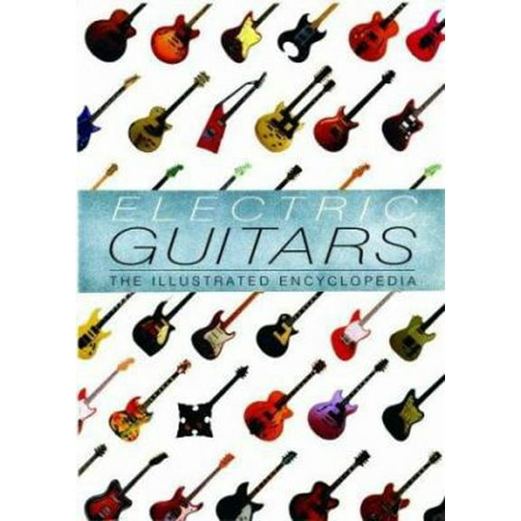Pre-Owned Electric Guitars: The Illustrated Encyclopedia (Hardcover) 1571452818 9781571452818