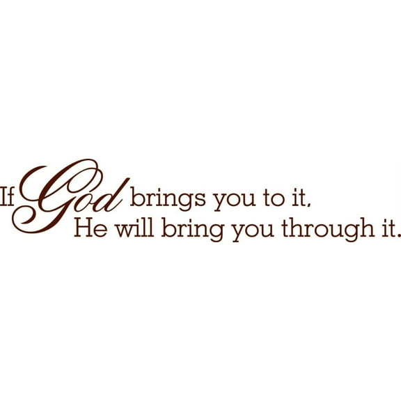 Do It Yourself Wall Decal Sticker If God Brings You To It He Will Bring You Through It 5"X30" Home Decor