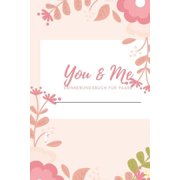 You & Me Erinnerungsbuch für Paare : Das Erinnerungsbuch für Paare zum Ausfüllen I Geschenkideen für Freund und Freundin zu jedem Anlass I individuelle Geschenke für den Partner (Paperback)