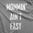 thumbnail image 2 of Mommin' Ain't Easy Relaxed T-Shirt Tee - Women - Heather Grey WHT PRNT - XX-Large, 2 of 3