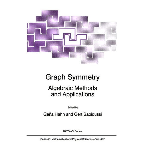NATO Science Series C: Graph Symmetry: Algebraic Methods and Applications, Book 497, (Hardcover)