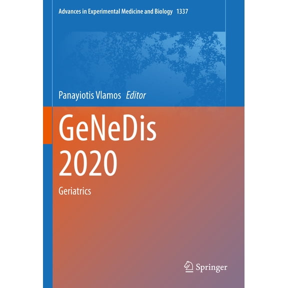 Advances in Experimental Medicine and Bi Genedis 2020: Geriatrics, Book 1337, (Paperback)