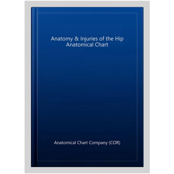 Pre-Owned Anatomy & Injuries of the Hip Anatomical Chart
