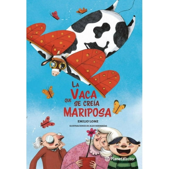 La Vaca Que Se CreÃ­a Mariposa / The Butterfly Cow, (Paperback)