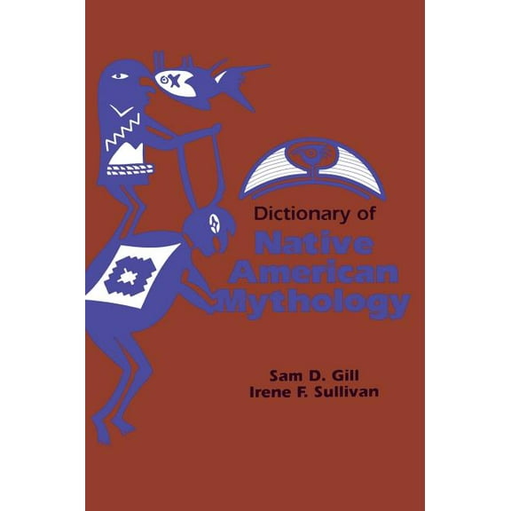 Dictionary of Native American Mythology, (Hardcover)