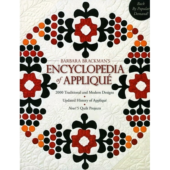 Barbara Brackman's Encyclopedia of AppliquÃ©: - 2000 Traditional and Modern Designs - Updated History of AppliquÃ© - New! , (Paperback)