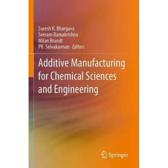 Additive Manufacturing for Chemical Sciences and Engineering, (Paperback)