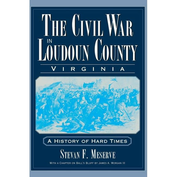 The Civil War in Loudoun County, Virginia (Hardcover)