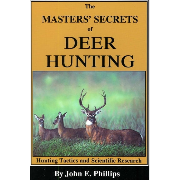 Deer Hunting Library The Masters' Secrets of Deer Hunting: Hunting Tactics and Scientific Research Book 1, (Paperback)