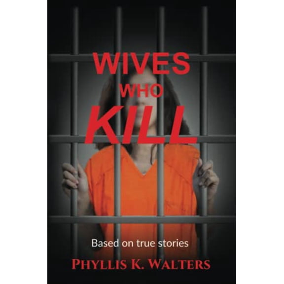 Pre-Owned Wives Who Kill: based on true stories, 9781736206126, 1736206125, Paperback,
