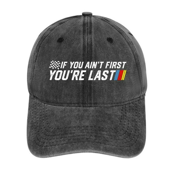 If You Ain’t First You’re Last Hat Adjustable Funny Fashion Unisex Baseball Cap For Men Women