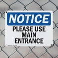 thumbnail image 5 of (2 Pack) Please Use Main Entrance OSHA Notice Sign 14 Inch X 10 Inch Plastic Sign, Weather Resistant, UV Protected for Workplace, Business, and Construction Site, Made in the USA, 5 of 8