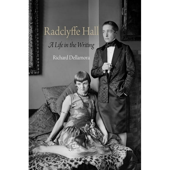 Haney Foundation Radclyffe Hall: A Life in the Writing, (Hardcover)