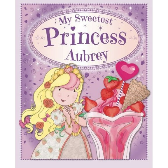 Pre-Owned My Sweetest Princess Aubrey Paperback