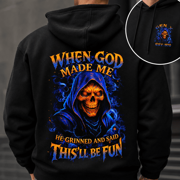 Custom Year Generation X 1965-1980 When God Made Me This'll Be Fun Reaper Skull Hoodie Funny Sarcastic Gift