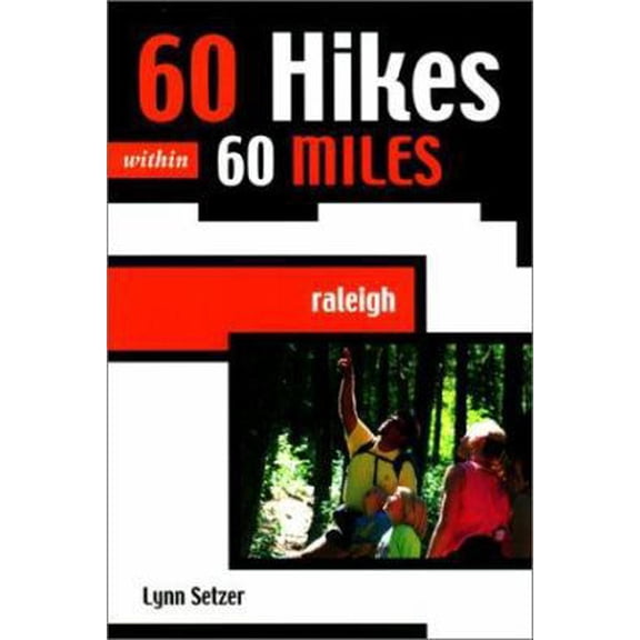 Pre-Owned 60 Hikes within 60 Miles: Raleigh (Paperback) 0897323327 9780897323321
