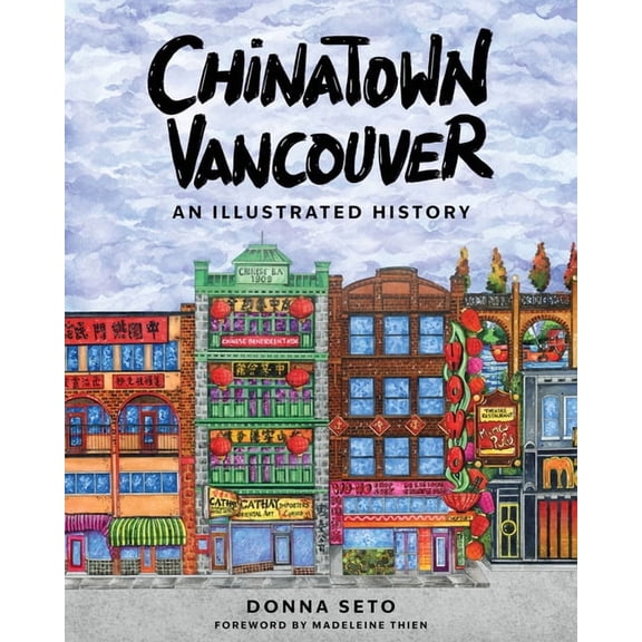 Chinatown Vancouver: An Illustrated History, (Paperback)