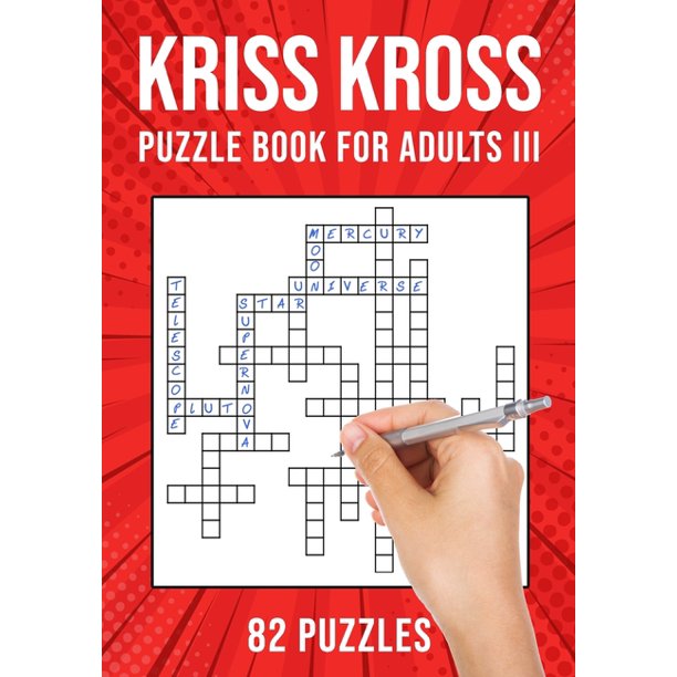 Kriss Kross Puzzle Book For Adults Iii Criss Cross Crossword Activity Book 82 Puzzles Paperback Walmart Com Walmart Com