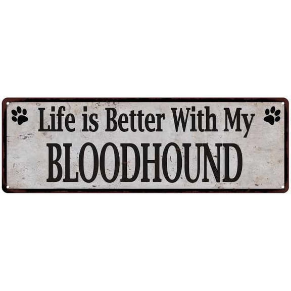 Life is Better with My BLOODHOUND Rustic Look Dog Pet 6x18 Sign 206180060104